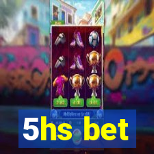 5hs bet